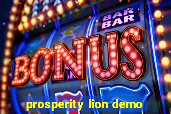 prosperity lion demo